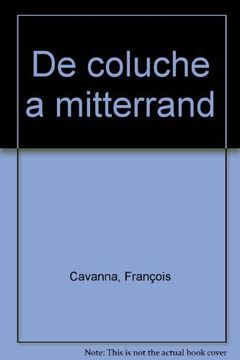 portada De Coluche à Mitterrand: L'intégrale de Cavanna Dans Charlie Hebdo