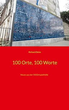 portada 100 Orte; 100 Worte: Neues aus der (W)Ortspielhã lle (en Alemán)