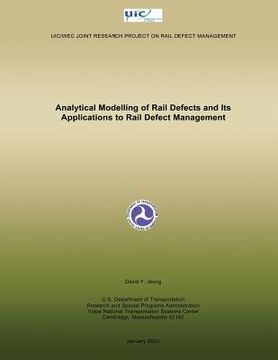 portada Analytical Modelling of Rail Defects and Its Applications to Rail Defect Management (en Inglés)