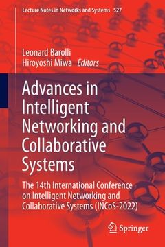 portada Advances in Intelligent Networking and Collaborative Systems: The 14th International Conference on Intelligent Networking and Collaborative Systems (I (en Inglés)
