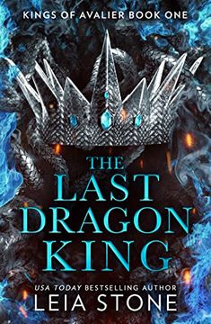 portada The Last Dragon King: The Tiktok Fantasy Romance Sensation for 2023: Book 1 (The Kings of Avalier) (en Inglés)