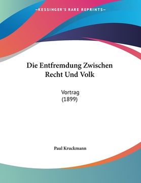 portada Die Entfremdung Zwischen Recht Und Volk: Vortrag (1899) (en Alemán)