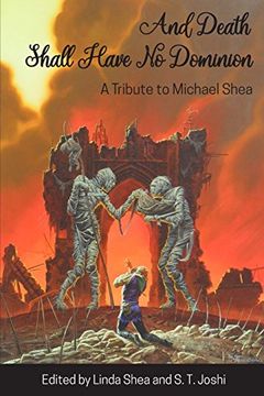 portada And Death Shall Have No Dominion: A Tribute to Michael Shea