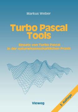 portada Turbo Pascal Tools: Einsatz Von Turbo Pascal in Der Naturwissenschaftlichen PRAXIS (in German)