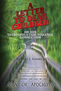 portada A Letter to Dear Children: On Our Overpopulation-Violence Connection (en Inglés)