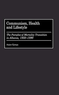 portada Communism, Health and Lifestyle: The Paradox of Mortality Transition in Albania, 1950-1990 (in English)