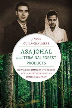 portada Asa Johal and Terminal Forest Products: How a Sikh Immigrant Created Bc's Largest Independent Lumber Company 