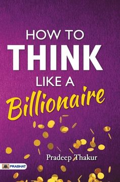 portada How To Think Like a Billionaire (en Inglés)