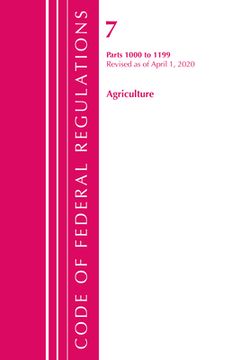 portada Code of Federal Regulations, Title 07 Agriculture 1000-1199, Revised as of January 1, 2020 (en Inglés)