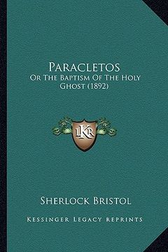 portada paracletos: or the baptism of the holy ghost (1892) (en Inglés)