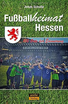 portada Fußballheimat Hessen: 100 Orte der Erinnerung. Ein Reiseführer (en Alemán)