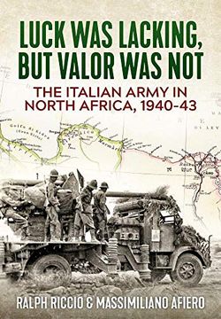 portada The Italian Army in North Africa, 1940-43: Luck Was Lacking, But Valor Was Not (in English)
