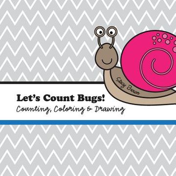 portada Let's Count Bugs!: A Counting, Coloring and Drawing Book for Kids (en Inglés)