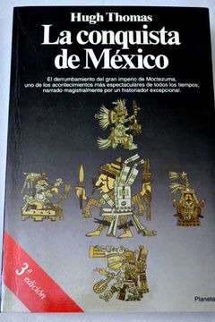 Libro La Conquista De Mxico De Hugh Thomas - Buscalibre