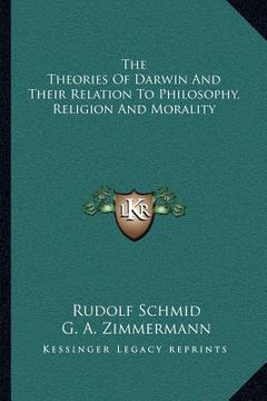 portada the theories of darwin and their relation to philosophy, religion and morality (en Inglés)