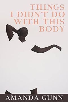 portada Things i Didn't do With This Body (en Inglés)