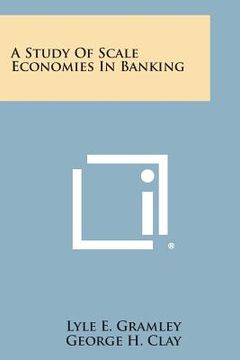 portada A Study of Scale Economies in Banking (in English)