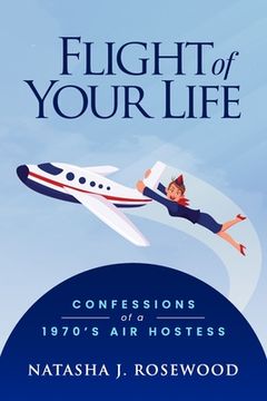 portada Flight of Your Life: Confessions of a 1970s Air Hostess (in English)