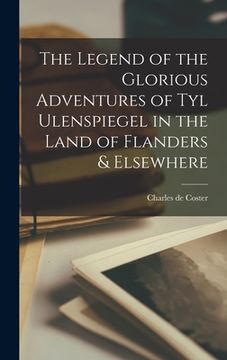 portada The Legend of the Glorious Adventures of Tyl Ulenspiegel in the Land of Flanders & Elsewhere (en Inglés)