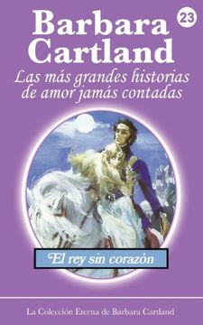 portada El rey sin Corazon (la Coleccion Eterna de Barbara Cartland) (in Spanish)