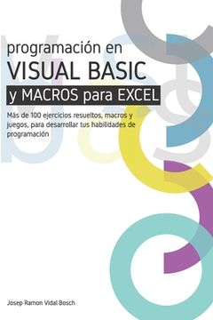 portada Aprenda Visual Básic (Vba) Y Macros Para Excel: Más de 100 ejercicios resueltos, macros y juegos, para desarrollar tus habilidades de programación (in Spanish)
