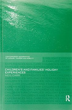 portada Children's and Families' Holiday Experience (Contemporary Geographies of Leisure, Tourism and Mobility) (in English)