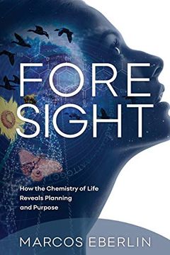 portada Foresight: How the Chemistry of Life Reveals Planning and Purpose (en Inglés)