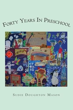 portada Forty Years in Preschool (en Inglés)