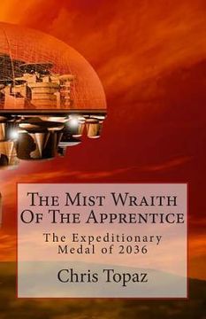 portada The Mist Wraith Of The Apprentice: The Expeditionary Medal of 2036 (in English)