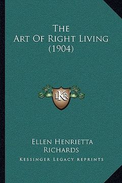 portada the art of right living (1904) (en Inglés)