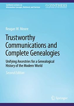 portada Trustworthy Communications and Complete Genealogies: Unifying Ancestries for a Genealogical History of the Modern World (en Inglés)