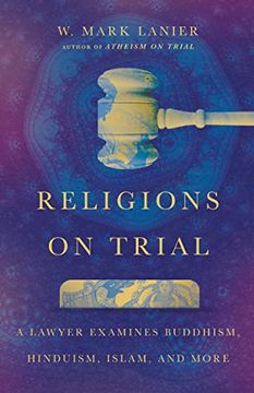 portada Religions on Trial: A Lawyer Examines Buddhism, Hinduism, Islam, and More (in English)
