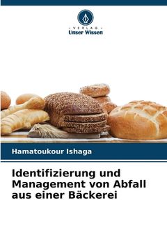 portada Identifizierung und Management von Abfall aus einer Bäckerei (en Alemán)