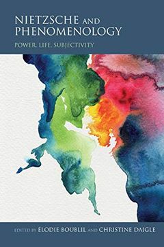 portada Nietzsche and Phenomenology: Power, Life, Subjectivity (Studies in Continental Thought) (en Inglés)