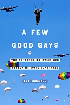 portada A few Good Gays: The Gendered Compromises Behind Military Inclusion (in English)