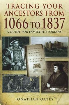 portada Tracing Your Ancestors from 1066 to 1837: A Guide for Family Historians (en Inglés)