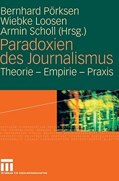 portada Paradoxien des Journalismus: Theorie - Empirie - Praxis (en Alemán)