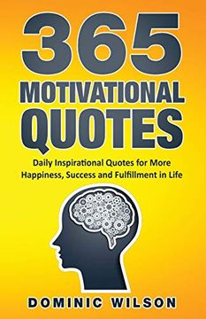 portada 365 Motivational Quotes: Daily Inspirational Quotes to Have More Happiness, Success and Fulfillment in Life (in English)