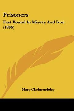 portada prisoners: fast bound in misery and iron (1906) (en Inglés)