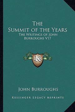 portada the summit of the years: the writings of john burroughs v17 (in English)