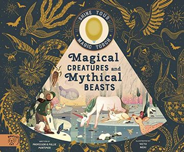 portada Magical Creatures and Mythical Beasts: Includes Magic Torch Which Illuminates More Than 30 Magical Beasts (Flash Your Magic Torch) (en Inglés)