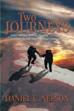 portada Two Journeys: Father and Son Wresting Meaning and Hope through Suffering, Forgiveness, and Prayer