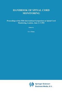 portada Handbook of Spinal Cord Monitoring: Proceedings of the Fifth International Symposium on Spinal Cord Monitoring, London, Uk, June 2-5, 1992 (in English)