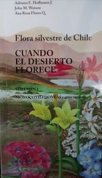portada Flora Silvestre de Chile. Cuando el Desierto Florece (1) Monocotiledón