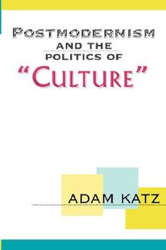 portada postmodernism and the politics of 'culture' (in English)