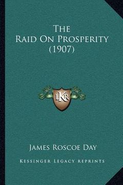 portada the raid on prosperity (1907) (en Inglés)