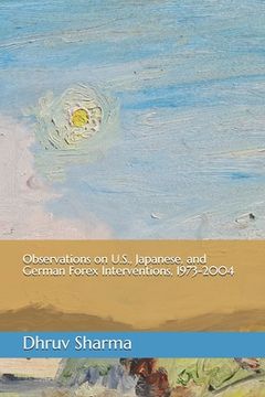 portada Observations on U.S., Japanese, and German Forex Interventions, 1973-2004 (en Inglés)