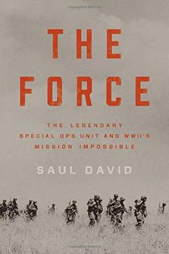 portada The Force: The Legendary Special ops Unit and Wwii's Mission Impossible 