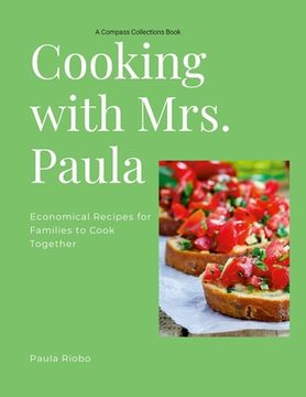 portada Cooking with Mrs. Paula: Economical recipes for busy families (in English)