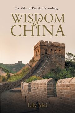 portada Wisdom of China: The Value of Practical Knowledge 